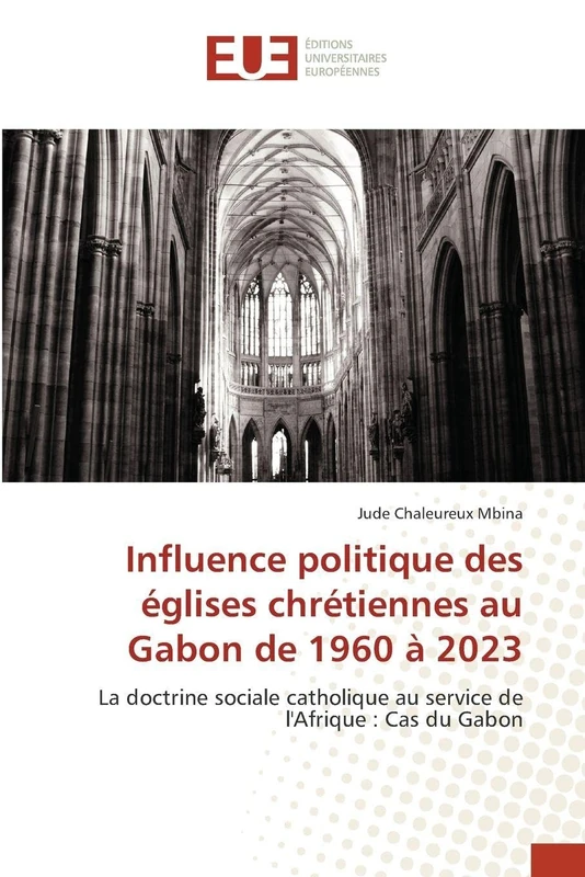Influence politique des églises chrétiennes au Gabon de 1960 à 2023: La doctrine sociale catholique au service de l'Afrique : Cas du Gabon - Image 1