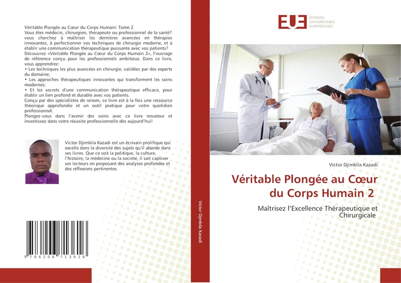 Véritable Plongée au Cœur du Corps Humain 2: Maîtrisez l’Excellence Thérapeutique et Chirurgicale