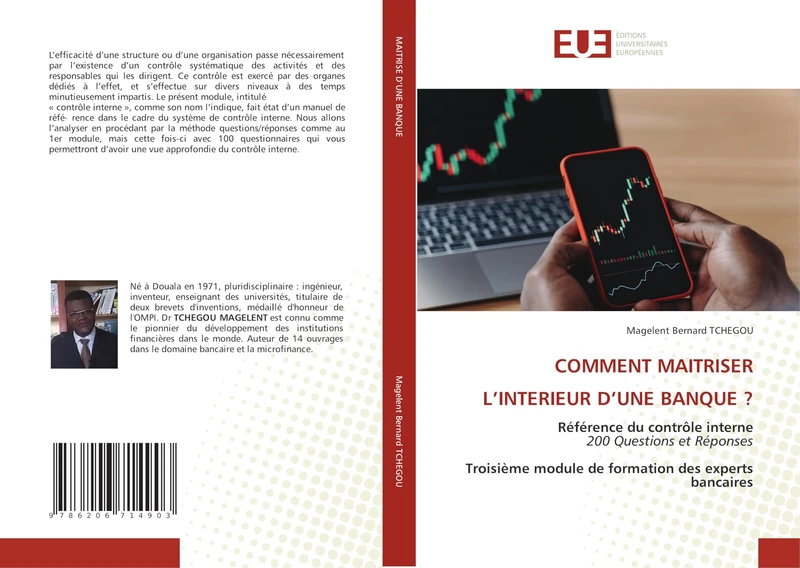COMMENT MAITRISER L’INTERIEUR D’UNE BANQUE ?: Référence du contrôle interne 200 Questions et Réponses Troisième module de formation des experts bancaires