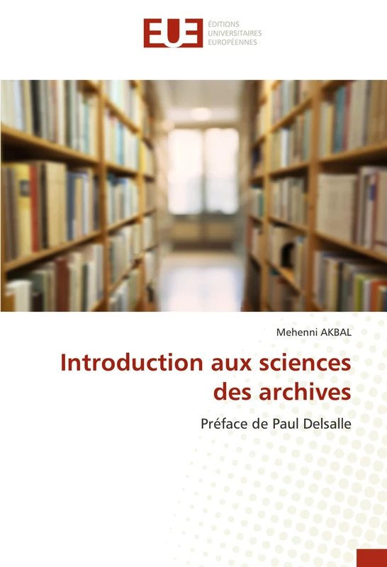 Introduction aux sciences des archives: Préface de Paul Delsalle - Image 1