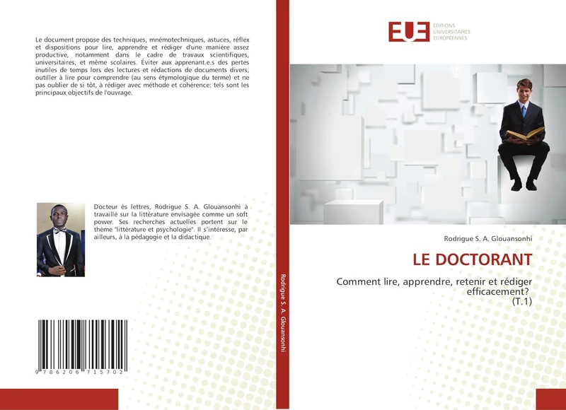 LE DOCTORANT: Comment lire, apprendre, retenir et rédiger efficacement? (T.1)