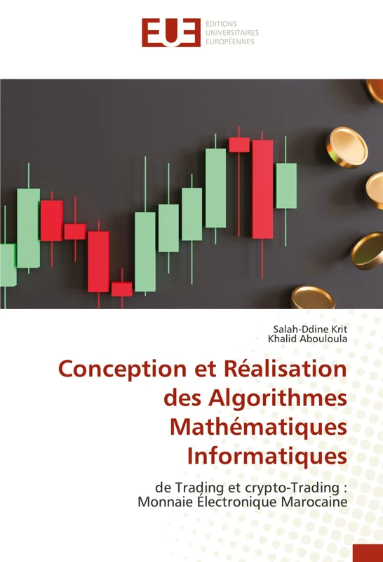 Conception et Réalisation des Algorithmes Mathématiques Informatiques: de Trading et crypto-Trading : Monnaie Électronique Marocaine