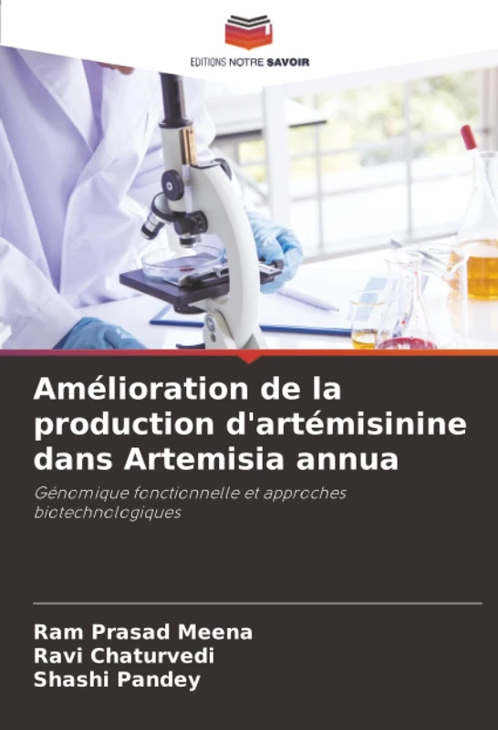 Amélioration de la production d'artémisinine dans Artemisia annua: Génomique fonctionnelle et approches biotechnologiques
