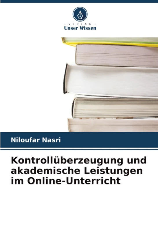 Kontrollüberzeugung und akademische Leistungen im Online-Unterricht