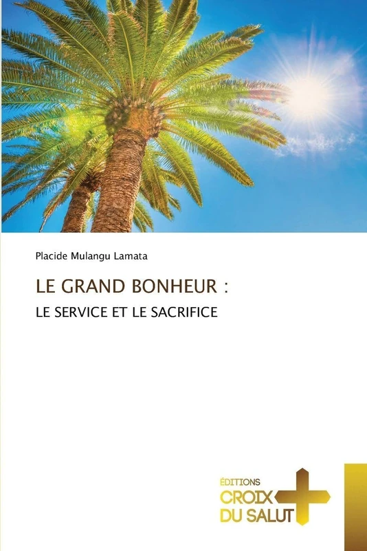 Le Grand Bonheur: LE SERVICE ET LE SACRIFICE - Image 1