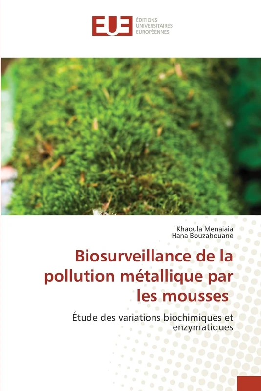 Biosurveillance de la pollution métallique par les mousses: Étude des variations biochimiques et enzymatiques