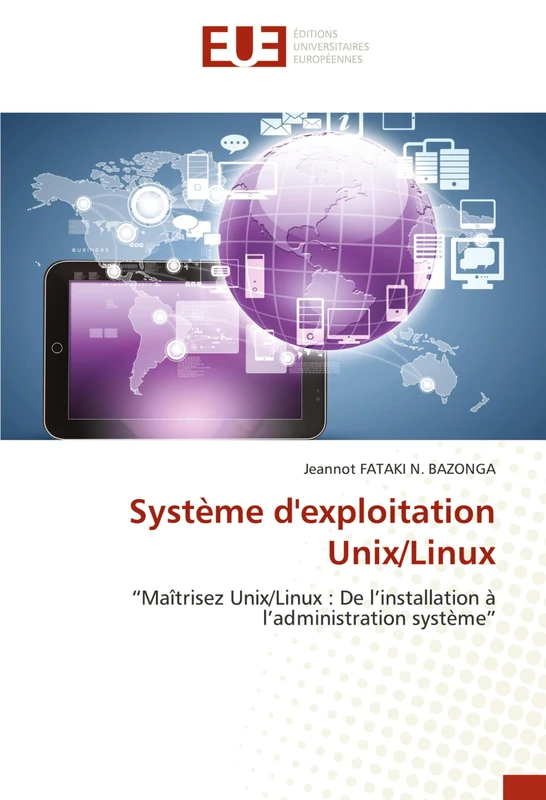 Système d'exploitation Unix/Linux: “Maîtrisez Unix/Linux : De l’installation à l’administration système” - Image 1