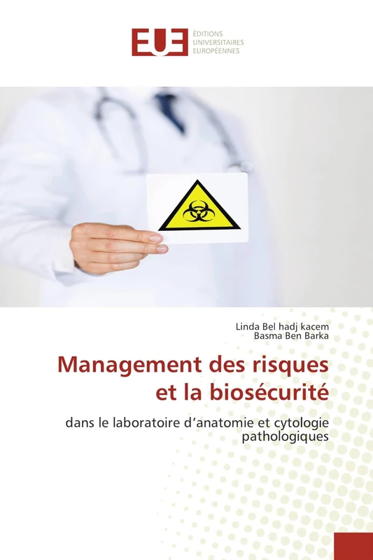 Management des risques et la biosécurité: dans le laboratoire d'anatomie et cytologie pathologiques
