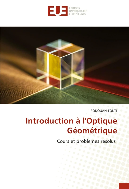 Introduction à l'Optique Géométrique: Cours et problèmes résolus