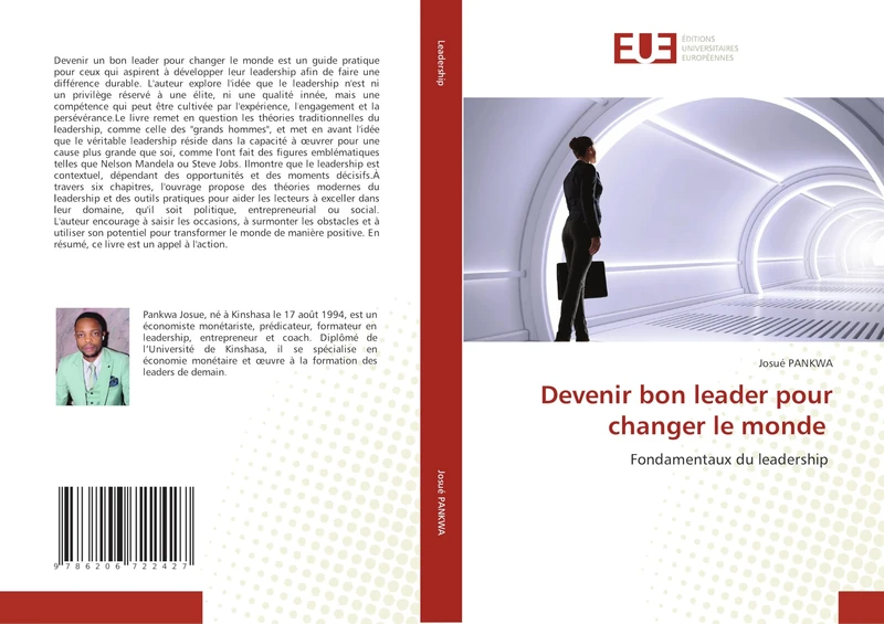 Devenir bon leader pour changer le monde: Fondamentaux du leadership