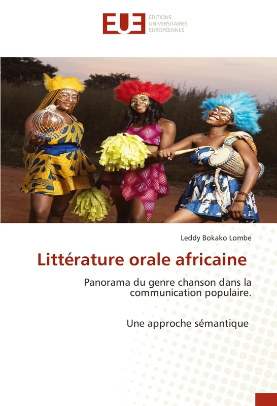 Littérature orale africaine: Panorama du genre chanson dans la communication populaire. Une approche sémantique