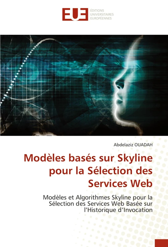Modèles basés sur Skyline pour la Sélection des Services Web: Modèles et Algorithmes Skyline pour la Sélection des Services Web Basée sur l'Historique d'Invocation - Image 1