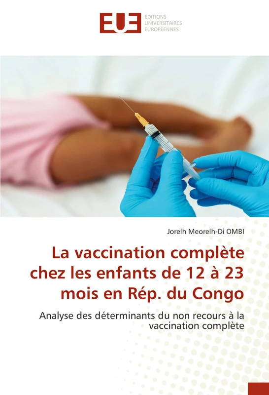 La vaccination complète chez les enfants de 12 à 23 mois en Rép. du Congo: Analyse des déterminants du non recours à la vaccination complète