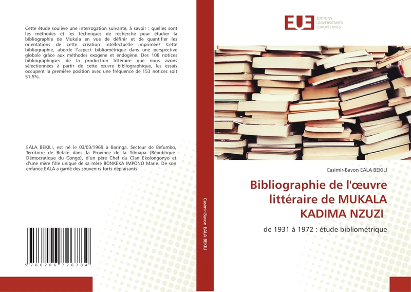 Bibliographie de l'œuvre littéraire de MUKALA KADIMA NZUZI: de 1931 à 1972 : étude bibliométrique