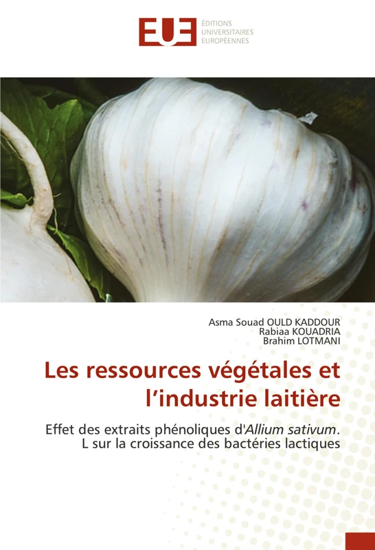 Les ressources végétales et l’industrie laitière: Effet des extraits phénoliques d'Allium sativum. L sur la croissance des bactéries lactiques