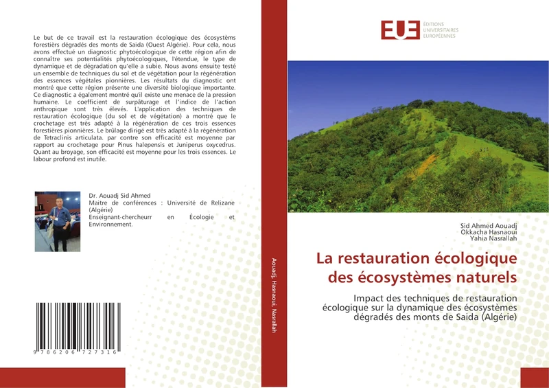La restauration écologique des écosystèmes naturels: Impact des techniques de restauration écologique sur la dynamique des écosystèmes dégradés des monts de Saida (Algérie)