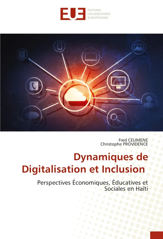 Dynamiques de Digitalisation et Inclusion: Perspectives Économiques, Éducatives et Sociales en Haïti