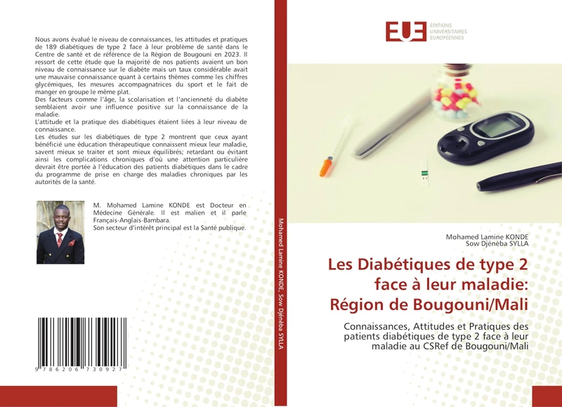 Les Diabétiques de type 2 face à leur maladie: Région de Bougouni/Mali: Connaissances, Attitudes et Pratiques des patients diabétiques de type 2 face à leur maladie au CSRef de Bougouni/Mali