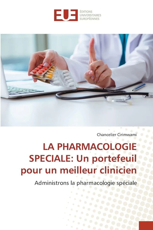 LA PHARMACOLOGIE SPECIALE: Un portefeuil pour un meilleur clinicien: Administrons la pharmacologie spéciale