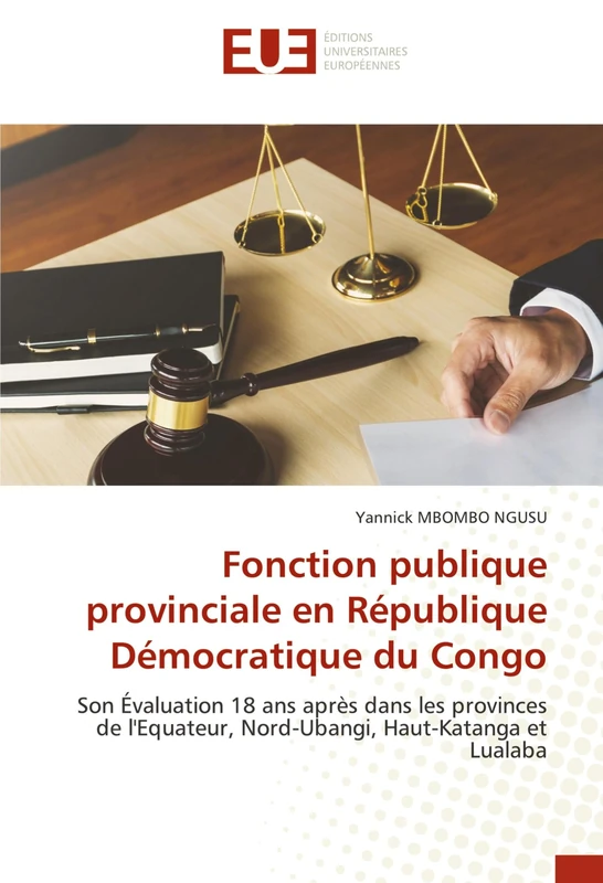 Fonction publique provinciale en République Démocratique du Congo: Son Évaluation 18 ans après dans les provinces de l'Equateur, Nord-Ubangi, Haut-Katanga et Lualaba