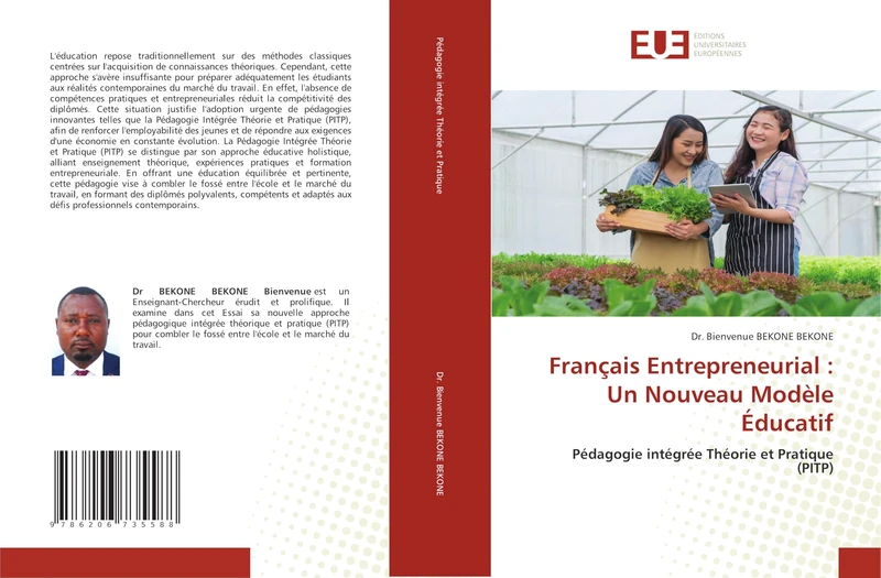 Français Entrepreneurial : Un Nouveau Modèle Éducatif: Pédagogie intégrée Théorie et Pratique (PITP)