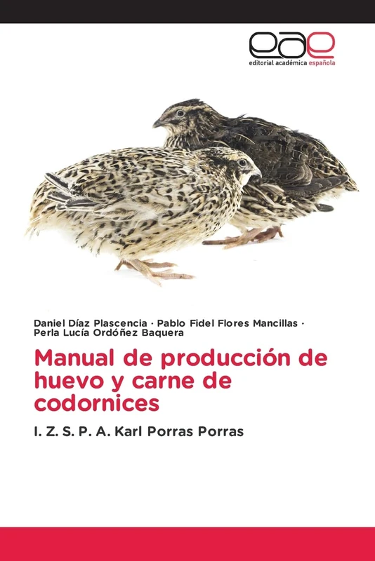 Manual de producción de huevo y carne de codornices: I. Z. S. P. A. Karl Porras Porras - Image 1