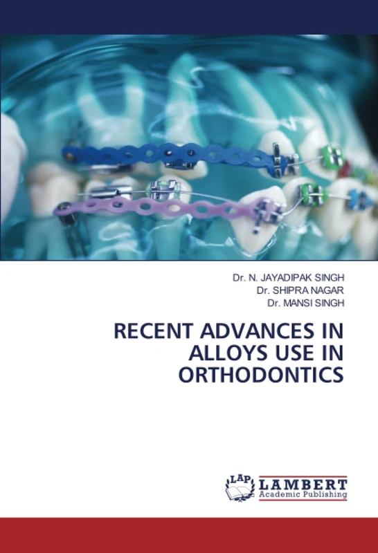 RECENT ADVANCES IN ALLOYS USE IN ORTHODONTICS
