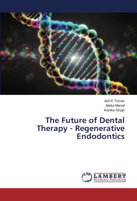 The Future of Dental Therapy - Regenerative Endodontics