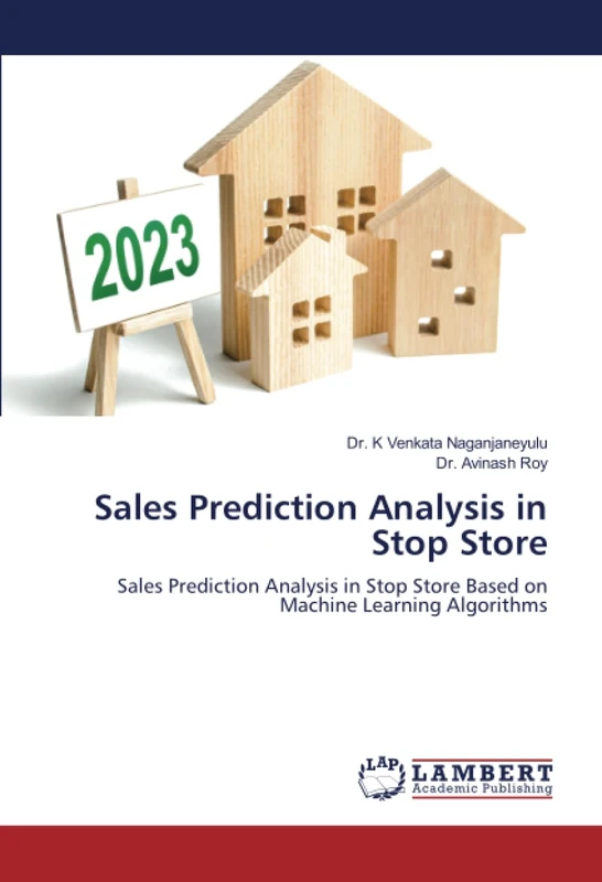 Sales Prediction Analysis in Stop Store: Sales Prediction Analysis in Stop Store Based on Machine Learning Algorithms