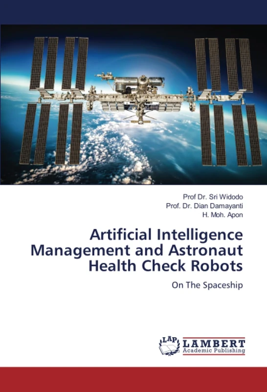 Artificial Intelligence Management and Astronaut Health Check Robots: On The Spaceship