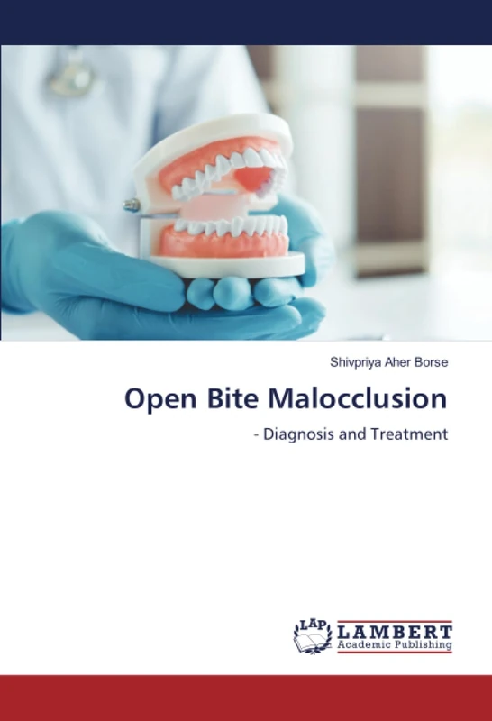 Open Bite Malocclusion: - Diagnosis and Treatment
