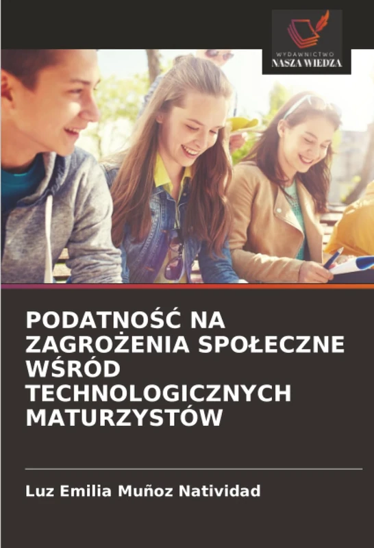 PODATNOŚĆ NA ZAGROŻENIA SPOŁECZNE WŚRÓD TECHNOLOGICZNYCH MATURZYSTÓW
