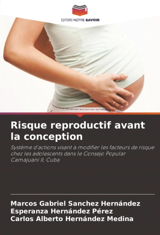Risque reproductif avant la conception: Système d'actions visant à modifier les facteurs de risque chez les adolescents dans le Consejo Popular Camajuaní II, Cuba