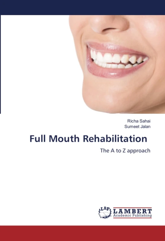 Full Mouth Rehabilitation: The A to Z approach