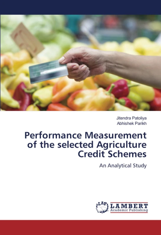 Performance Measurement of the selected Agriculture Credit Schemes: An Analytical Study