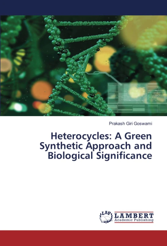 Heterocycles: A Green Synthetic Approach and Biological Significance