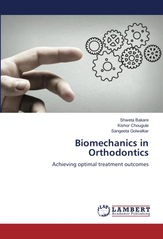 Biomechanics in Orthodontics: Achieving optimal treatment outcomes
