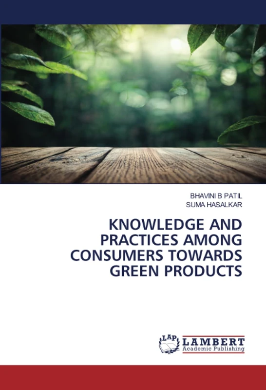 KNOWLEDGE AND PRACTICES AMONG CONSUMERS TOWARDS GREEN PRODUCTS