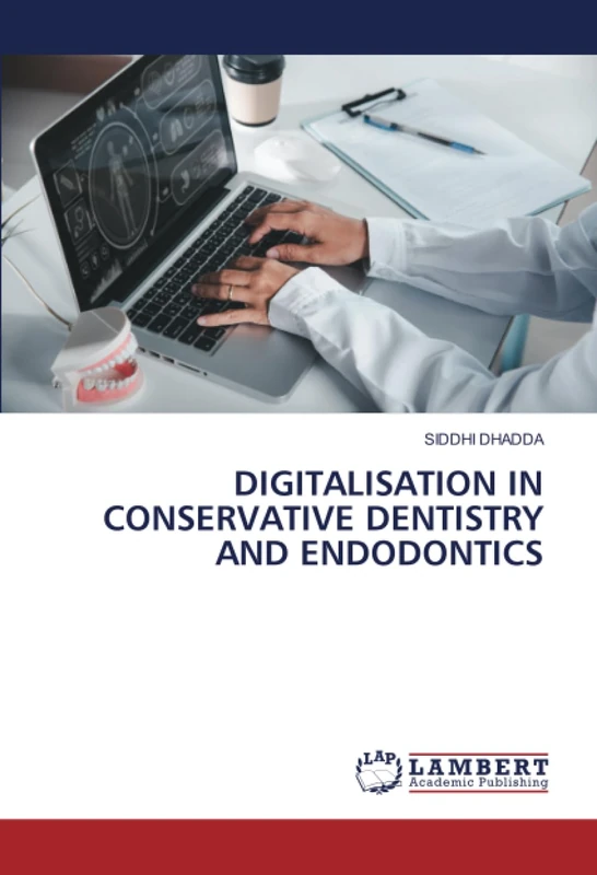 DIGITALISATION IN CONSERVATIVE DENTISTRY AND ENDODONTICS