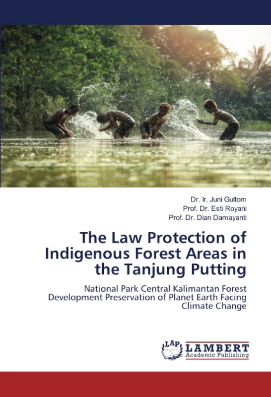 The Law Protection of Indigenous Forest Areas in the Tanjung Putting: National Park Central Kalimantan Forest Development Preservation of Planet Earth Facing Climate Change - Image 1
