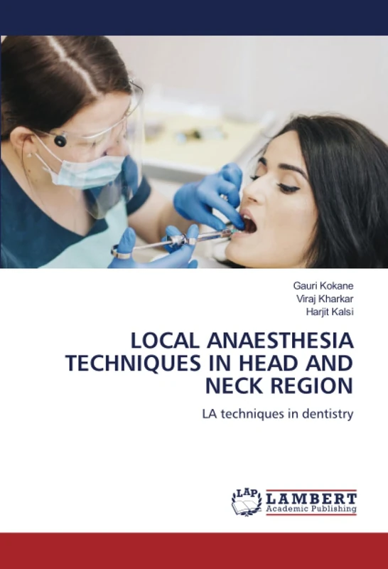 LOCAL ANAESTHESIA TECHNIQUES IN HEAD AND NECK REGION: LA techniques in dentistry