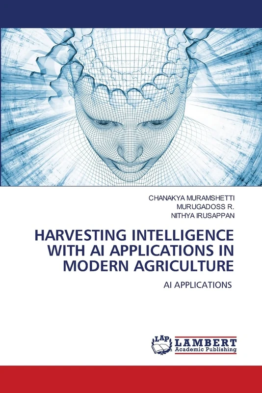 HARVESTING INTELLIGENCE WITH AI APPLICATIONS IN MODERN AGRICULTURE: AI APPLICATIONS