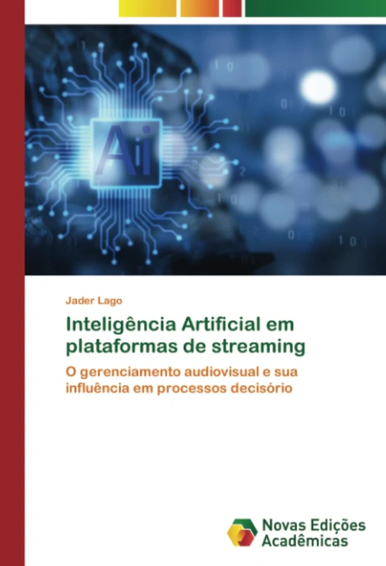 Inteligência Artificial em plataformas de streaming: O gerenciamento audiovisual e sua influência em processos decisório