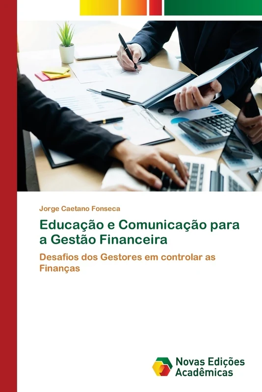 Educação e Comunicação para a Gestão Financeira: Desafios dos Gestores em controlar as Finanças