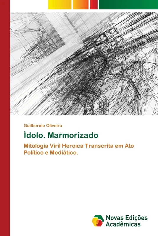 Ídolo. Marmorizado: Mitologia Viril Heroica Transcrita em Ato Político e Mediático. - Image 1