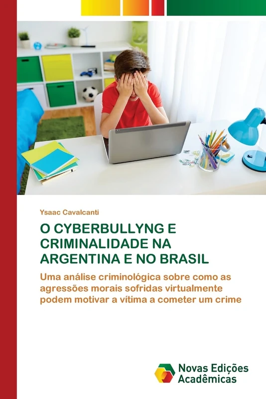 O Cyberbullyng E Criminalidade Na Argentina E No Brasil: Uma análise criminológica sobre como as agressões morais sofridas virtualmente podem motivar a vítima a cometer um crime