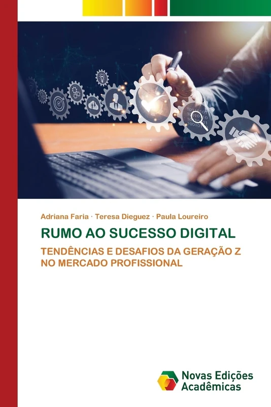RUMO AO SUCESSO DIGITAL: TENDÊNCIAS E DESAFIOS DA GERAÇÃO Z NO MERCADO PROFISSIONAL