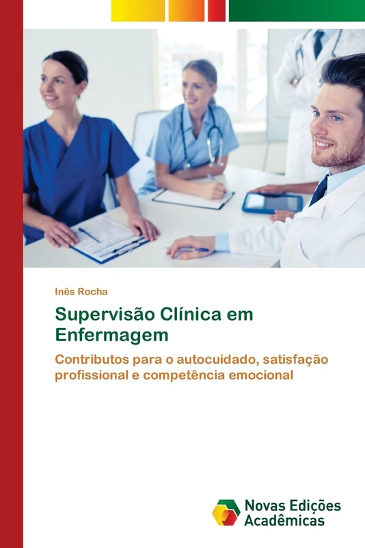 Supervisão Clínica em Enfermagem: Contributos para o autocuidado, satisfação profissional e competência emocional - Image 1