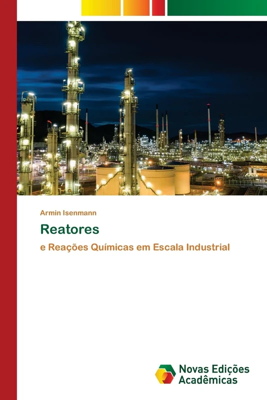 Reatores: e Reações Químicas em Escala Industrial