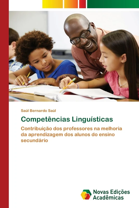Competências Linguísticas: Contribuição dos professores na melhoria da aprendizagem dos alunos do ensino secundário